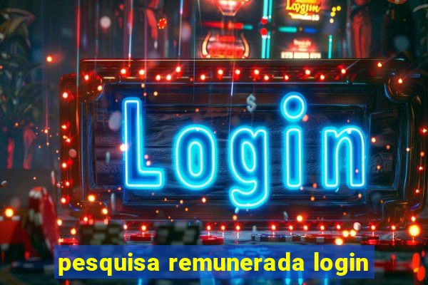 pesquisa remunerada login